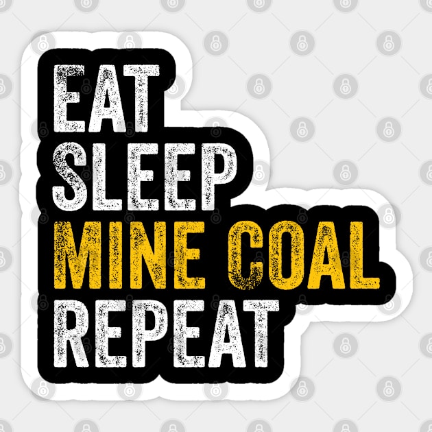 Eat Sleep Mine Coal Repeat Sticker by stayilbee